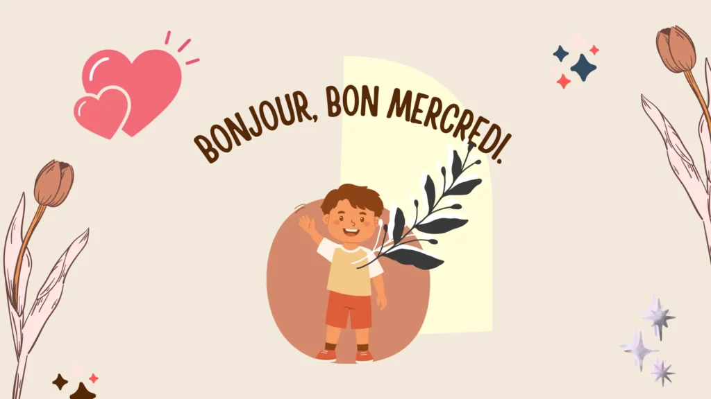 Bonjour, bon mercredi